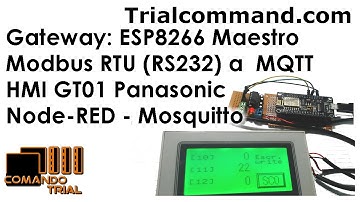 Gateway: ESP8266 Maestro Modbus  RTU to MQTT + HMI Panasonic Mosquitto Node-RED - ComandoTrial