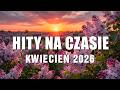 Eska Hity Kwiecień 2026 * Najnowsze Przeboje z Radia Eska 2026 * Najlepsza Radiowa Muzyka