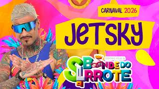 BONDE DO SERROTE - JETSKY - CARNAVAL 2026