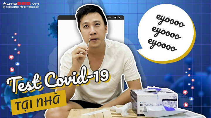 Hướng dẫn tự test covid tại nhà