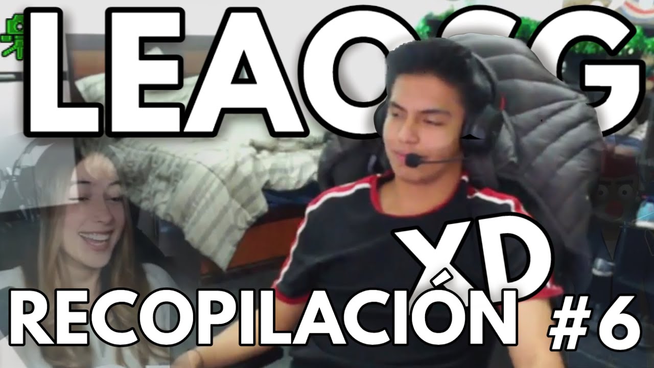 RECOPILACIÓN XD DE LEAOSG #6 "100k" | UnPocoDeLeao