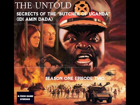 THE UNTOLD : SEASON 1 EPISODE 2 - SECRETS OF "THE UGANDAN BUTCHER" (IDI AMIN DADA)