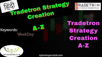 Tradetron Strategy - Algo Trading - Take trade only on a particular Day - WeekDay Keyword-Hindi