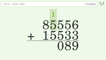 Long Addition Problem 85556+15533: Step-by-Step Video Solution | Tiger Algebra