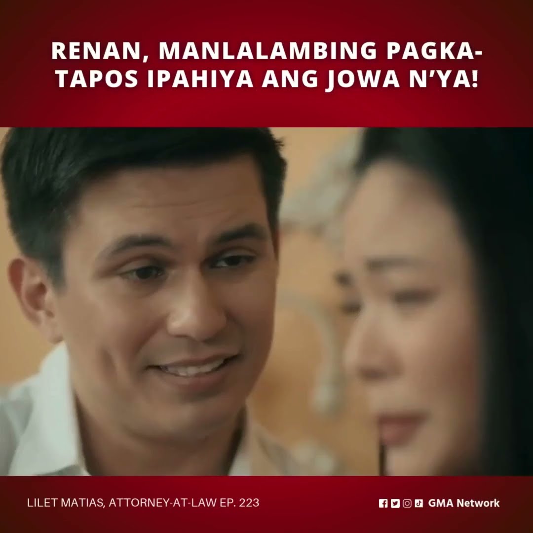 Lilet Matias, Attorney-at-Law: Renan, manlalambing pagkatapos ipahiya ang jowa niya! (Episode 223)