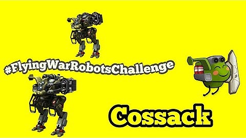 #FlyingWarRobotsChallenge: COSSACK 2/6 (WAR ROBOTS GAMEPLAY)