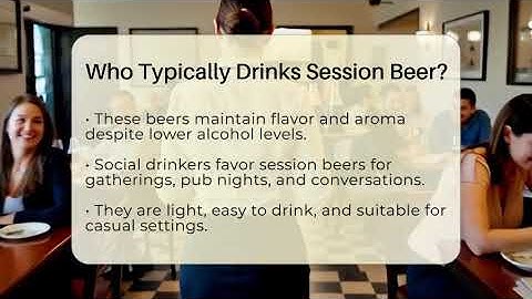 Who Typically Drinks Session Beer? - The Pint Guy