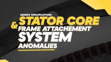 Solutions to Avoid Stator Core & Frame Attachment System Anomalies (Mining specification)