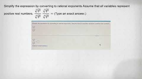 Simplify the expression by converting to rational exponents Assume that all variables represent posi