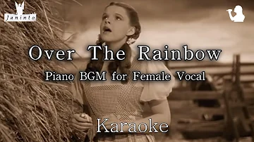 Over The Rainbow (Karaoke for Female, Most Beautiful Piano Playing)