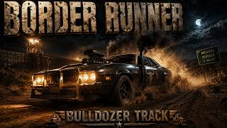Border Runner - Heavy Southern Outlaw Stomp Rock | Bulldozer Track