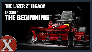 The Beginning | Lazer Z Legacy | Exmark