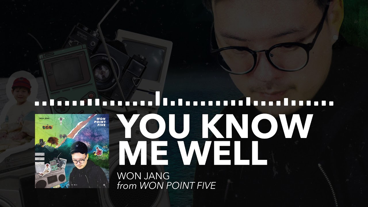 Won Jang You Know Me Well Audio YouTube