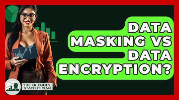 Data Masking Vs Data Encryption? - The Friendly Statistician