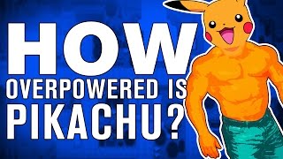 The SCIENCE! - Exactly how OVERPOWERED is Pikachu?