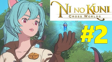 Ni No Kuni: Cross Worlds Episode 2
