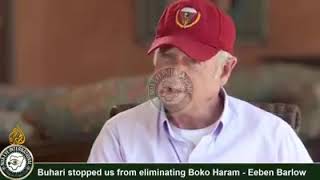 President Buhari Stopped Us From Eliminating Boko Haram - Eeben Barlow