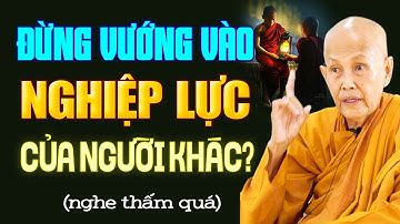 Đừng Bao Giờ Vướng Vào NGHIỆP LỰC Của Người Khác? bài học quá thấm - SC. Thích Nữ Tâm Tâm