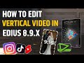 How To Edit Vertical Video in Edius