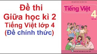 Đề thi giữa học Kì 2 Tiếng Việt lớp 4 năm 2021