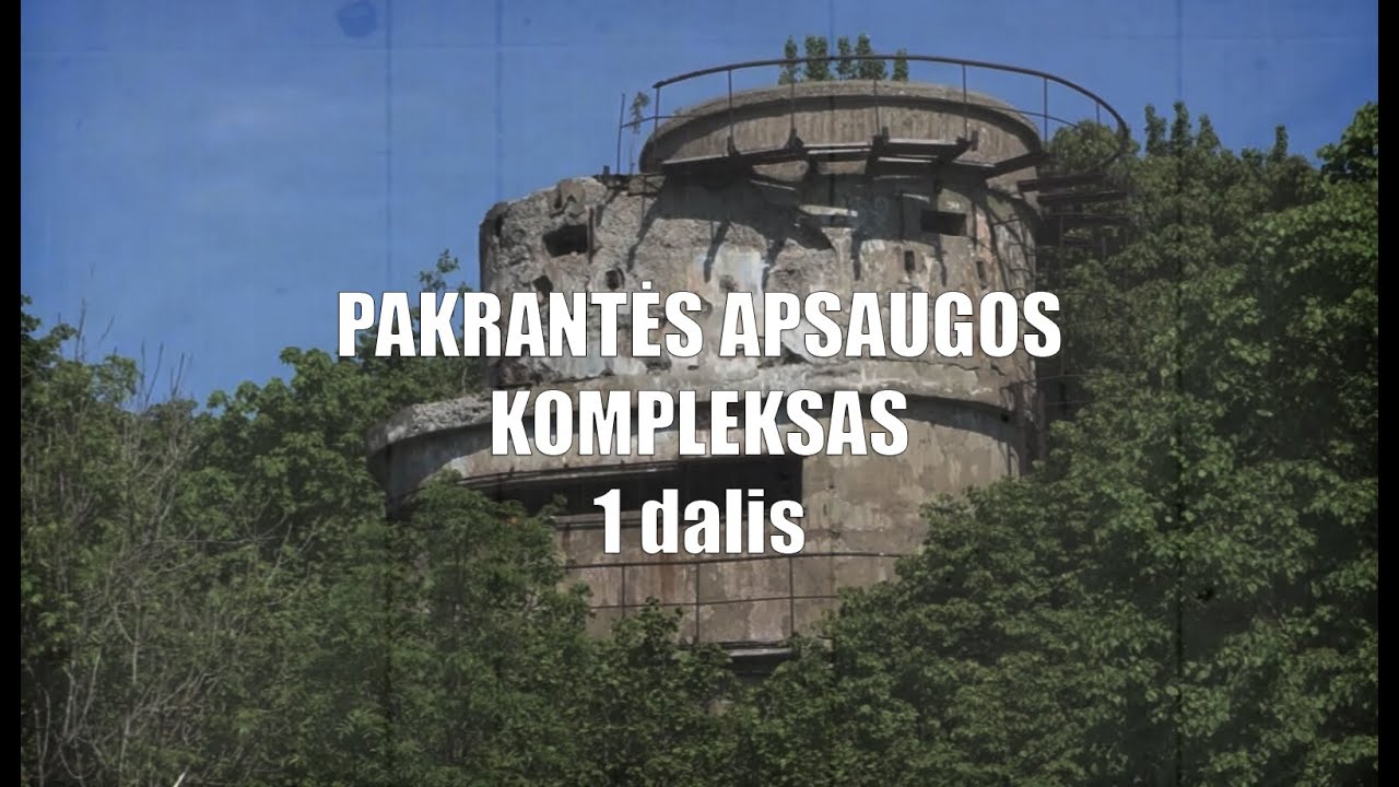 Praeities Žvalgas - Pakrantės Apsaugos Kompleksas | Paldiski | 1 dalis
