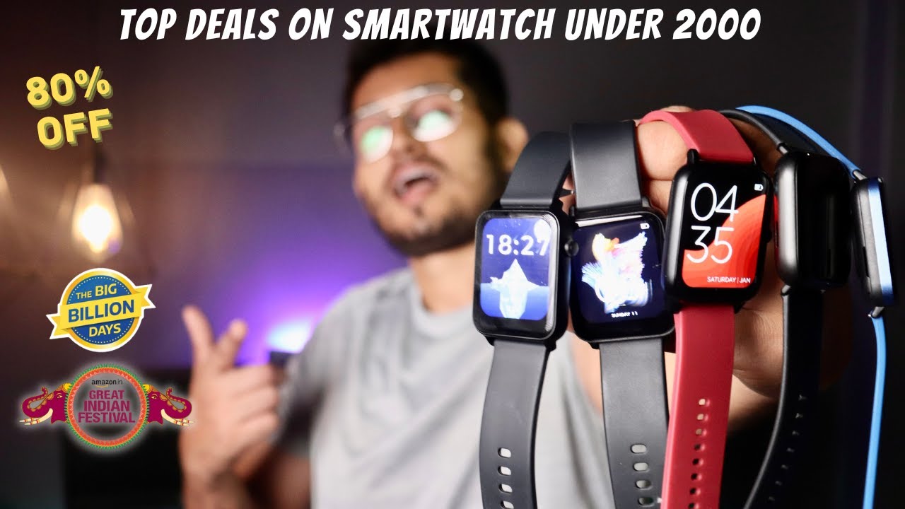 Best Smartwatches To Buy In Flipkart Big Billion Days And Amazon Great