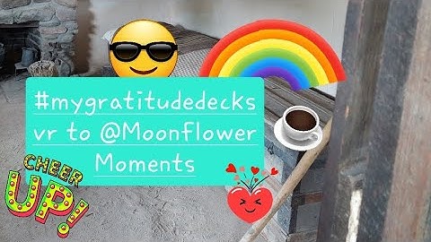 #mygratitudedecks vr to @MoonflowerMoments 