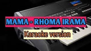 Mama - Rhoma irama - karaoke