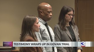 Testimony wraps up in Govan trial
