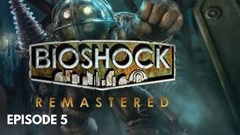 BioShock Pt.5 - The Lazarus Vector