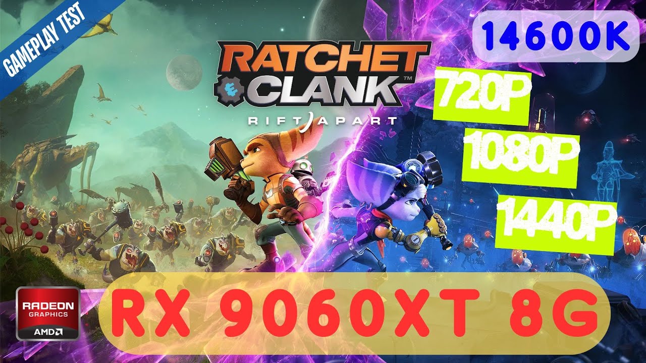 RX 9060 XT 8GB | Ratchet & Clank Rift Apart | 14600K | 720p vs