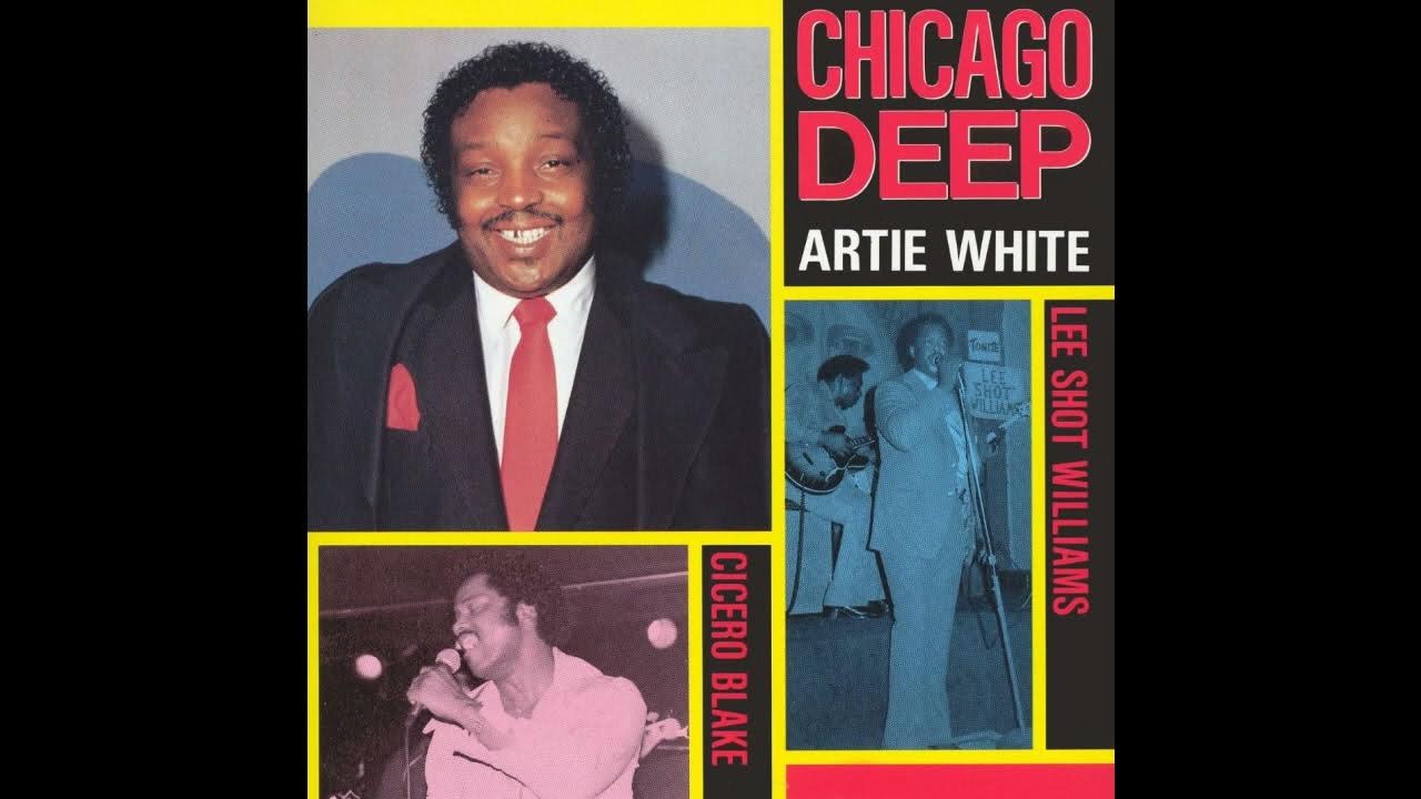 Artie Blues Boy White - Chicago Deep Artie Blues Boy White - Chicago Deep