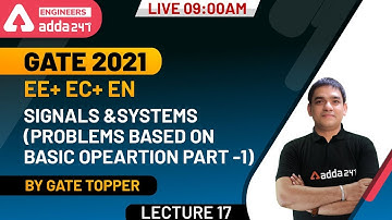 Signals and Systems | Problems Based On Basic Operation (Part 1) (Lec 17) | EE+ EC+ EN | GATE 2021