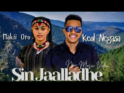 Keol Negasa SIN JAALLADHE New Ethiopian Afan Oromo Music Video 2025 Official Video