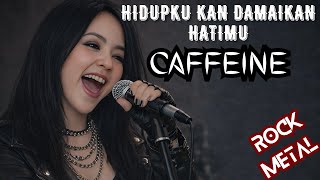 Caffeine  Hidupku Kan Damaikan Hatimu  Cover Versi Rock Metal By Renka