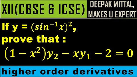 If y = (sin^-1x)^2 I Prove (1 - x^2)y2 - xy1 + 4y = 0 I Higher Order Derivatives I class 12 XII