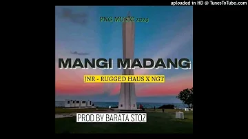 Mangi Madang 2k23_RUGGED HAUS X NGT X DSR CREW