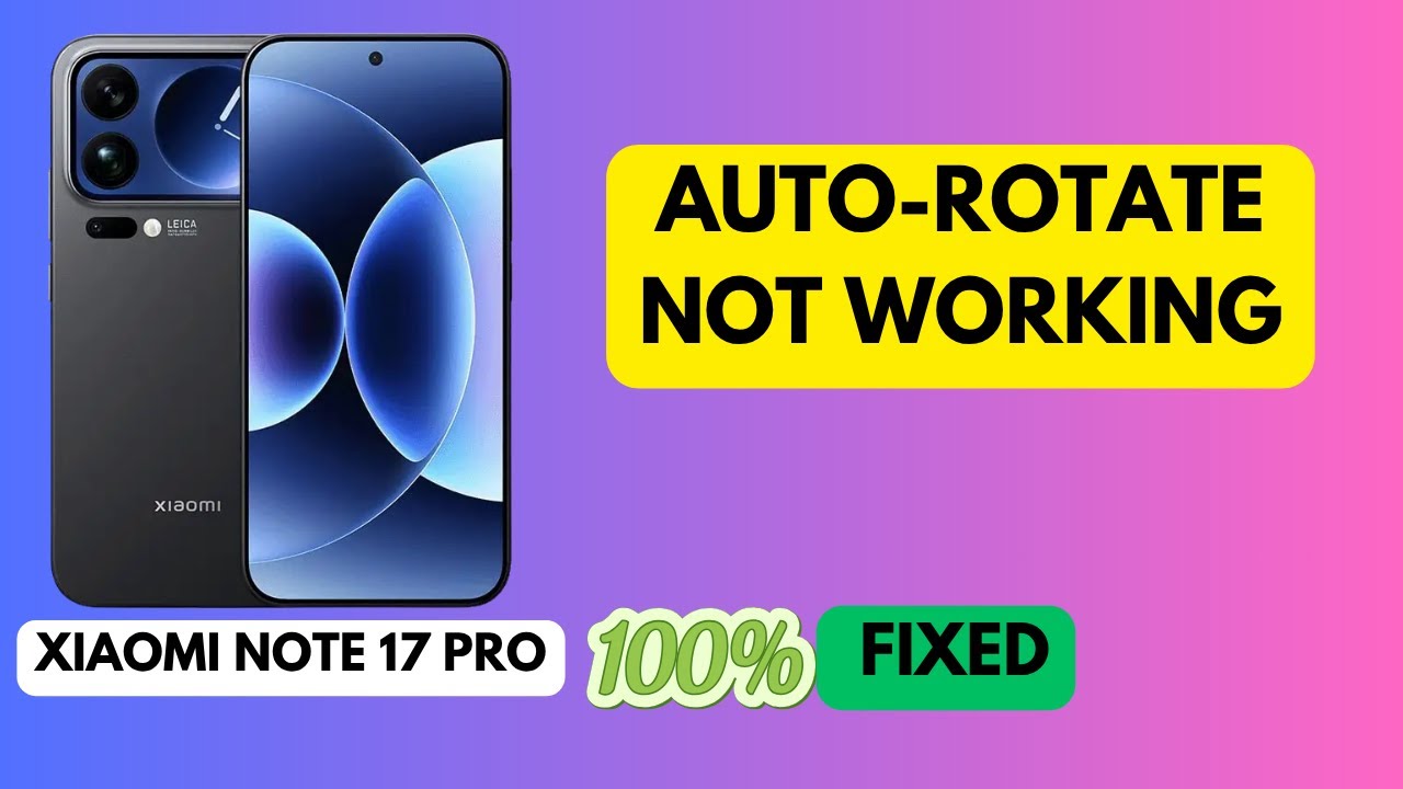 How To Fix Auto Rotate Not Working Problem in Xiaomi Note 17 Pro Phone