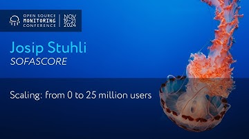 OSMC 2024 | Scaling: from 0 to 25 million users by Josip Stuhli