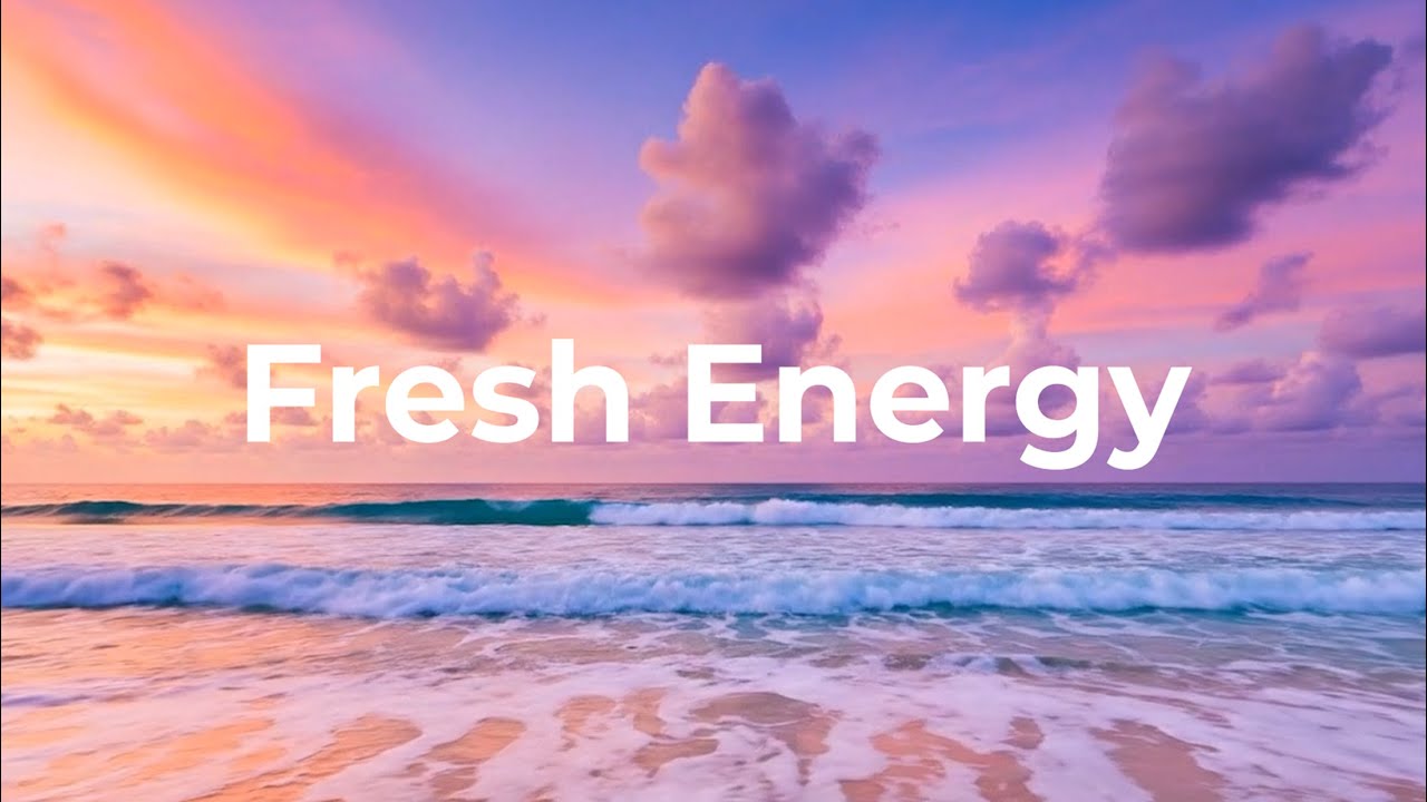 Fresh Energy ☀️ Uplifting Chill Mix & Deep House for Positive Energy and Feel Good Vibes 2026