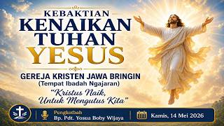 IBADAH KENAIKAN TUHAN YESUS GKJ BRINGIN, 17 MEI 2026