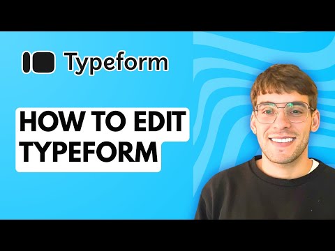 How to Edit Typeform [2026 Full Guide]