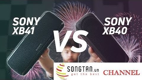 So sánh loa sony xb40 và xb41 năm 2024