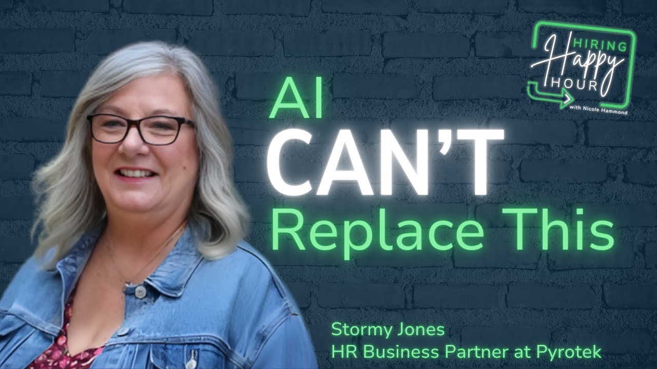 The Human Side of Hiring - Stormy Jones - Hiring Happy Hour - Episode # 002