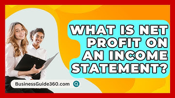 What Is Net Profit On An Income Statement? - BusinessGuide360.com