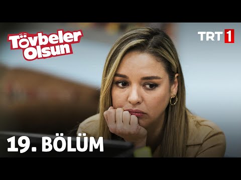 Tövbeler Olsun 19. Bölüm