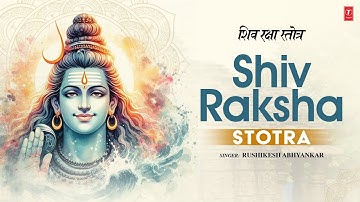 Shiv Raksha Stotra | शिव रक्षा स्तोत्र | Powerful Shiv Stotra | T-Series Spiritual