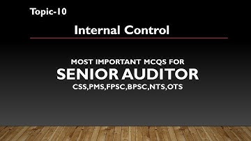 Senior Auditor - Topic - Internal Control - Most important MCQs for CSS PPSC FPSC BPSC NTS