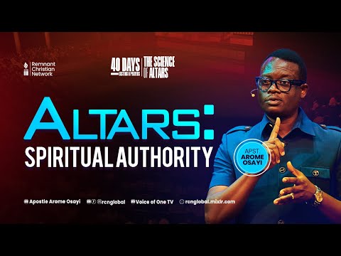 ALTARS: SPIRITUAL AUTHORITY - APOSTLE AROME OSAYI