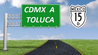 Ciudad de México a Toluca por Autopista (Cuota) || Tramo Completo